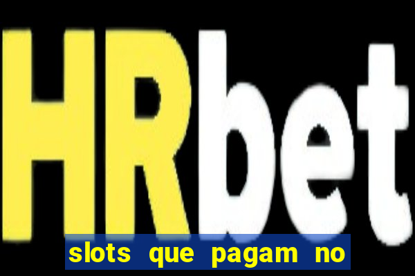 slots que pagam no cadastro sem depósito